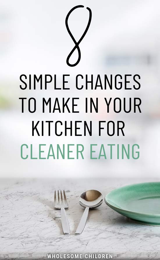 Plate with silverware. Text overlay - 8 simple changes to make in your kitchen for cleaner eating.