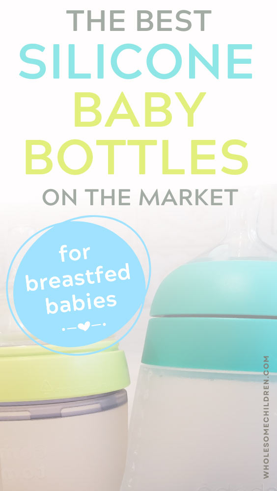Silicone feeding bottles. Text overlay - The best silicone baby bottles on the market for breastfed babies.